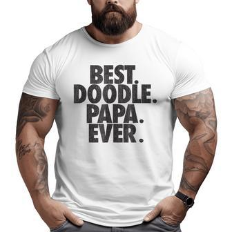 Goldendoodle Dad Best Doodle Papa Ever Big and Tall Men T-shirt | Mazezy
