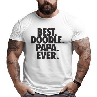 Goldendoodle Papa Best Doodle Papa Ever Dog Lover Big and Tall Men T-shirt | Mazezy