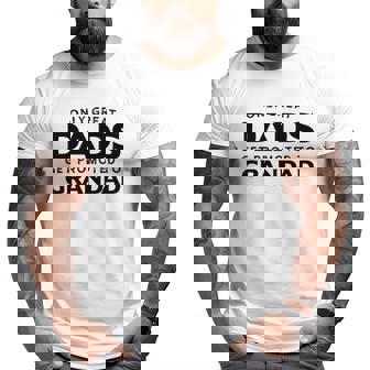 Grandad Only Great Dads Get Promoted To Grandad Big and Tall Men T-shirt | Mazezy