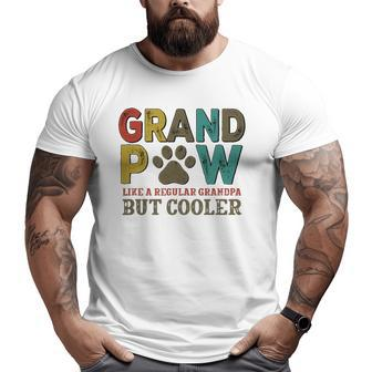 Grandpaw Like A Regular Grandpa But Cooler Big and Tall Men T-shirt | Mazezy