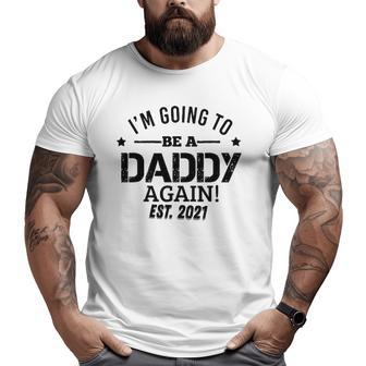 I'm Going To Be A Daddy Again Dad Father's Day Big and Tall Men T-shirt | Mazezy