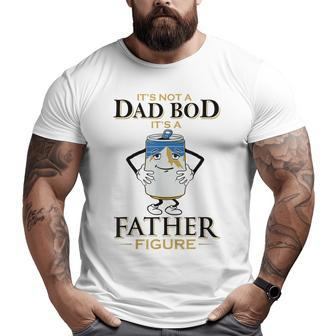 It's Not A Dad Bod It's A Father Figure Big and Tall Men T-shirt | Mazezy