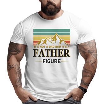 It's Not A Dad Bod It's A Father Figure Vintage Father's Day Big and Tall Men T-shirt | Mazezy