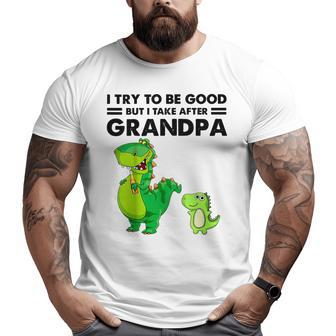 Kids I Try To Be Good But I Take After Grandpa Big and Tall Men T-shirt | Mazezy