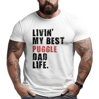 Livin' My Best Puggle Dad Life Adc098e Big and Tall Men T-shirt | Mazezy