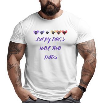 Lucky Dogs Have Two Dads Lgbt Dog Dads Pawprints Hearts Big and Tall Men T-shirt | Mazezy