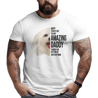 Maltese Dad Happy Fathers Day To My Amazing Daddy Maltese Big and Tall Men T-shirt | Mazezy