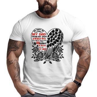 He May Be Gone My Dad Watches Over Me My Angel Big and Tall Men T-shirt | Mazezy