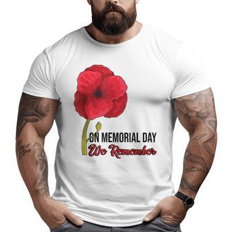 Memorial Day Red Poppy Patriotic Military Veteran Big and Tall Men T-shirt | Mazezy
