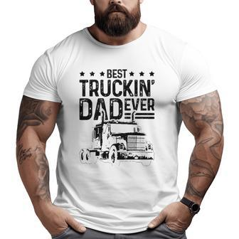 Mens Best Truckin' Dad Ever Truck Driver Father's Day Big and Tall Men T-shirt | Mazezy