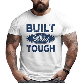 Mens Built Dad Tough Father's Day Big and Tall Men T-shirt | Mazezy UK