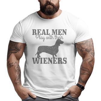 Mens Dachshund Dad Real Men Play With Their Wiener Dog Big and Tall Men T-shirt | Mazezy