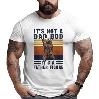 Mens Dad Bod Bear It's Not A Dad Bod It's A Father Figure Big and Tall Men T-shirt | Mazezy