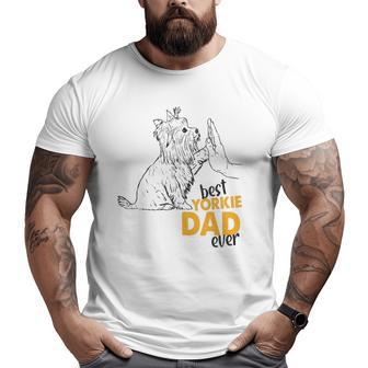 Mens Dog Yorkie I Love Yorkie Dad Best Yorkie Dad Ever Big and Tall Men T-shirt | Mazezy