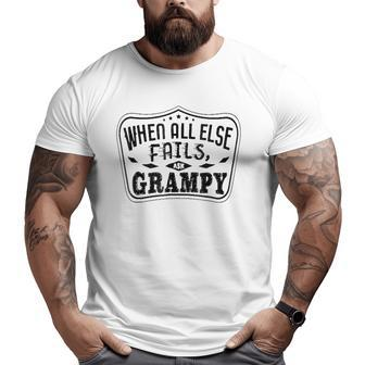 Mens Family When All Else Fails Ask Grampy For Grandpa Big and Tall Men T-shirt | Mazezy