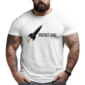 Mens Father's Day Rocket Dad Big and Tall Men T-shirt | Mazezy