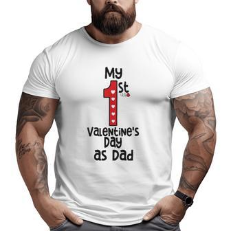 Mens My First Valentines Day As Dad Big and Tall Men T-shirt | Mazezy