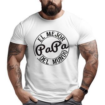 Mens Men's Fathers Day Tee El Mejor Papa Del Mundo Big and Tall Men T-shirt | Mazezy
