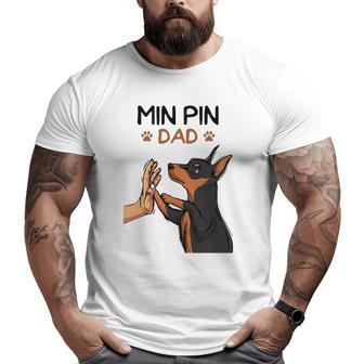 Mens Min Pin Dad Miniature Pinscher Dog Father Men Father's Day Big and Tall Men T-shirt | Mazezy