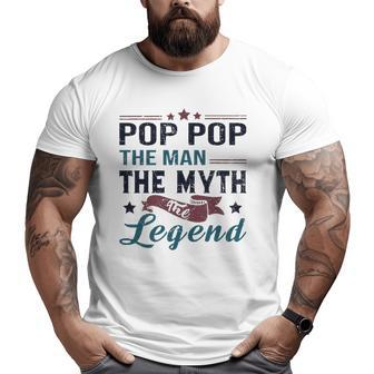 Mens Pop Pop The Man The Myth The Legend Retro Vintage Dad's Big and Tall Men T-shirt | Mazezy