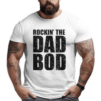 Mens Rockin' The Dad Bod Workout Gym For Best Daddy Life Big and Tall Men T-shirt | Mazezy