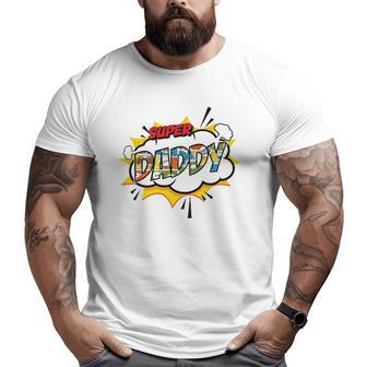 Mens Super Daddy Comic Style Family For Your Dad Big and Tall Men T-shirt | Mazezy