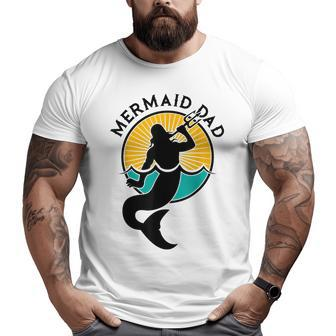 Mermaid Dad Daddy Party Cute Papa Father Big and Tall Men T-shirt | Mazezy