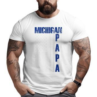Michigan Proud Papa For Dad Grandpa Father Day 2021 Big and Tall Men T-shirt | Mazezy