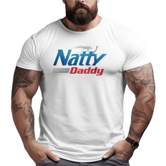 Natty Daddy Beer For Father's Day Big and Tall Men T-shirt | Mazezy