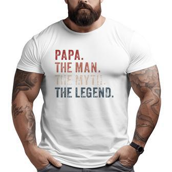 Papa Man Myth Legend For Mens & Dad Father Big and Tall Men T-shirt | Mazezy