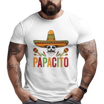 Papacito Mexican Skull Cinco De Mayo Big and Tall Men T-shirt | Mazezy
