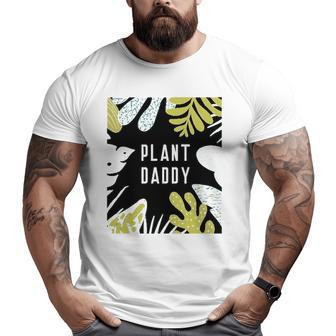 Plant Daddy Classic Big and Tall Men T-shirt | Mazezy