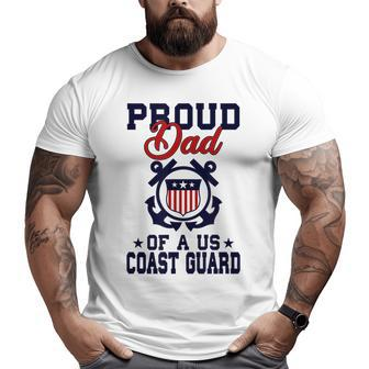 Proud Dad Of A Us Coast Guard For Dad Big and Tall Men T-shirt | Mazezy