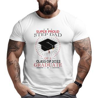 Proud Step Dad The Class Of 2018 Graduate Graduation Big and Tall Men T-shirt | Mazezy