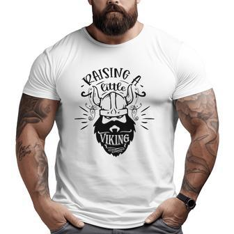 Raising Little Viking Proud Viking Origin Viking Dad Son Big and Tall Men T-shirt | Mazezy