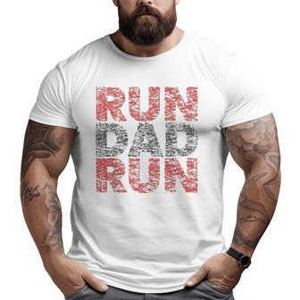 Run Dad Run Marathon Support Team Triathlon Dad Big and Tall Men T-shirt | Mazezy