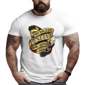 Those Who Serve Deserve Honor Respect Thanks Veterans Flag Big and Tall Men T-shirt | Mazezy