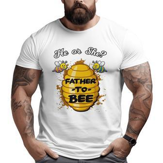 He Or She Father To Bee Gender Baby Reveal Announcement Big and Tall Men T-shirt | Mazezy