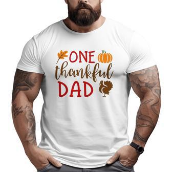 Thanksgiving Matching Family Turkey S One Thankful Dad Big and Tall Men T-shirt | Mazezy