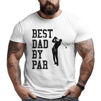Vintage Best Dad By Par Golf Lovers Golfers Big and Tall Men T-shirt | Mazezy