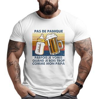 Vintage Pas De Panique Parfois Je Vomis Quand Je Bois Trop Comme Mon Papa Retro Father's Day Beer Cups Milk Bottle Big and Tall Men T-shirt | Mazezy