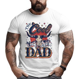 Western The Cool Dad Bull Skull Fathers Day Country Daddy Big and Tall Men T-shirt | Mazezy