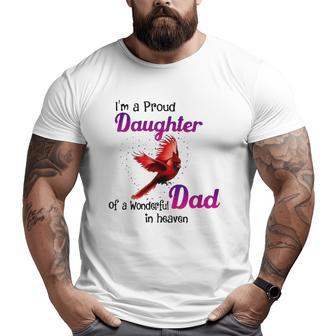 Wonderful Dad In Haven I'm A Proud Daughter Cardinal Bird Big and Tall Men T-shirt | Mazezy
