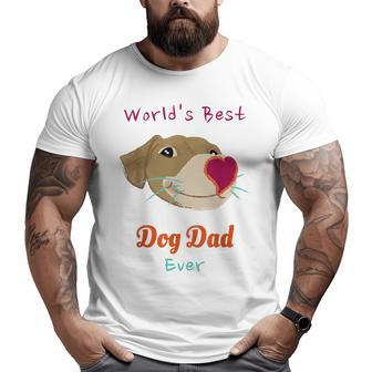 World's Best Dog Dad Ever For Pets Lover Big and Tall Men T-shirt | Mazezy