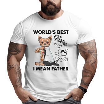 World's Best Farter I Mean Father's Yorkie Dog Dad Big and Tall Men T-shirt | Mazezy