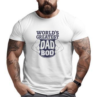 World's Greatest Dad Bod Father's Day Big and Tall Men T-shirt | Mazezy