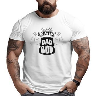 World's Greatest Dad Bod For Father's Day Big and Tall Men T-shirt | Mazezy