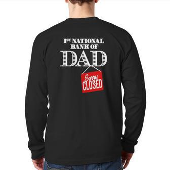 1St National Bank Of Dad Sorry Closed Back Print Long Sleeve T-shirt | Mazezy