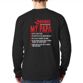 5 Thing You Should Know About My Papa Fathers Day Back Print Long Sleeve T-shirt | Mazezy