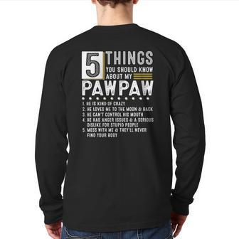 5 Things You Should Know About My Pawpaw List Ideas Back Print Long Sleeve T-shirt | Mazezy